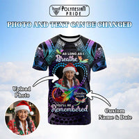 Custom Photo Memorial T Shirt As Long As I Breathe You'll Be Remembered Polynesian Style - Polynesian Pride