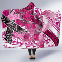 Breast Cancer Awareness Hawaii Hooded Blanket Polynesia Girl Nobody Fights Alone DT02 One Size Pink - Polynesian Pride