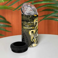 Sarcoma Awareness 4 in 1 Can Cooler Tumbler You Are Stronger Than Sarcoma LT05 - Polynesian Pride