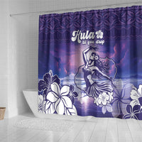 Aloha Hawaii Kauai Island Shower Curtain Hula Till You Drop