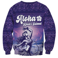 Aloha Hawaii Kauai Island Sweatshirt Hula Till You Drop LT05 - Polynesian Pride