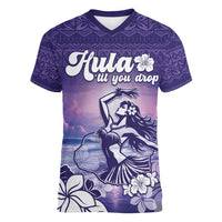 Aloha Hawaii Kauai Island Women V-Neck T-Shirt Hula Till You Drop