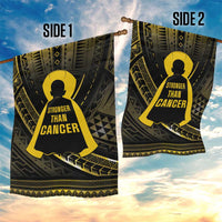 Polynesia Childhood Cancer Awareness Garden Flag You Are Stronger Than Cancer LT05 - Polynesian Pride
