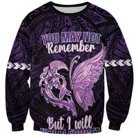 Personalised Alzheimer's Awareness Sweatshirt You May Not Remember But I Will Never Forget LT05 Unisex Purple - Polynesian Pride