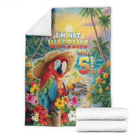 Hawaii Parrot Blanket Im Not Waiting Till 5 Oclock LT05 - Polynesian Pride