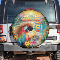 Hawaii Parrot Spare Tire Cover Im Not Waiting Till 5 Oclock LT05 Colorful - Polynesian Pride