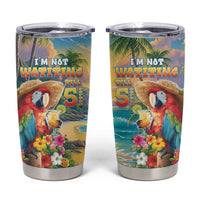 Hawaii Parrot Tumbler Cup Im Not Waiting Till 5 Oclock - Polynesian Pride