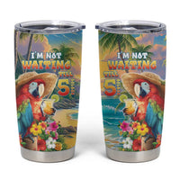 Hawaii Parrot Tumbler Cup Im Not Waiting Till 5 Oclock LT05 Colorful - Polynesian Pride