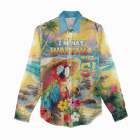 Hawaii Parrot Women Casual Shirt Im Not Waiting Till 5 Oclock LT05 - Polynesian Pride