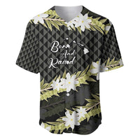 Born And Raised Aloha Hawaii Baseball Jersey Kanaka Kakau Hawaiian Tiare Pakalana Lei - Polynesian Pride