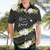 Born And Raised Aloha Hawaii Hawaiian Shirt Kanaka Kakau Hawaiian Tiare Pakalana Lei - Polynesian Pride