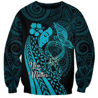 Polynesia World Ovarian Cancer Day Sweatshirt You Matter Polynesian Women LT14 Unisex Teal - Polynesian Pride