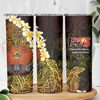 Papua New Guinea 1975 Skinny Tumbler Create Our History Inspire Our Future - Polynesian Pride
