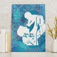 Turquoise Polynesia Father's Day Canvas Wall Art Dad You Are My Hero LT14 Without Frame Turquoise - Polynesian Pride