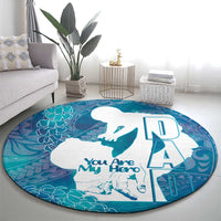 Turquoise Polynesia Father's Day Round Carpet Dad You Are My Hero