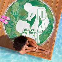 Green Polynesia Father's Day Beach Blanket Dad You Are My Hero LT14 - Polynesian Pride