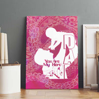 Pink Polynesia Father's Day Canvas Wall Art Dad You Are My Hero LT14 - Polynesian Pride