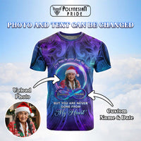 Custom Photo Memorial T shirt You Are Never Gone From My Heart Polynesian Tribal Pattern