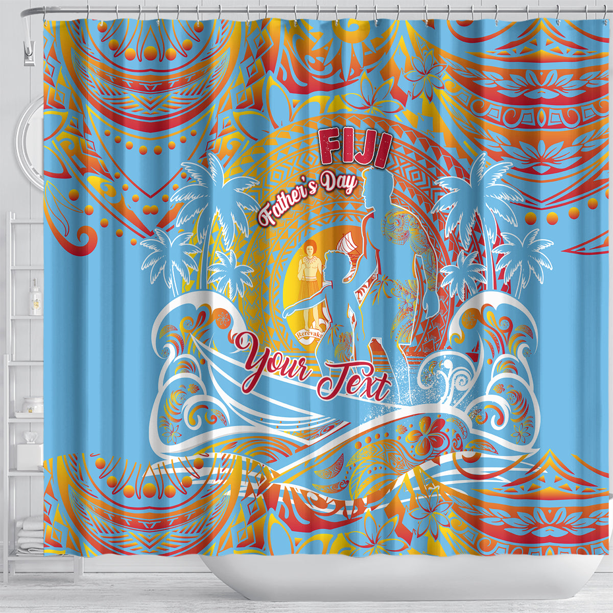 Father's Day Fiji Shower Curtain Special Dad Polynesia Paradise