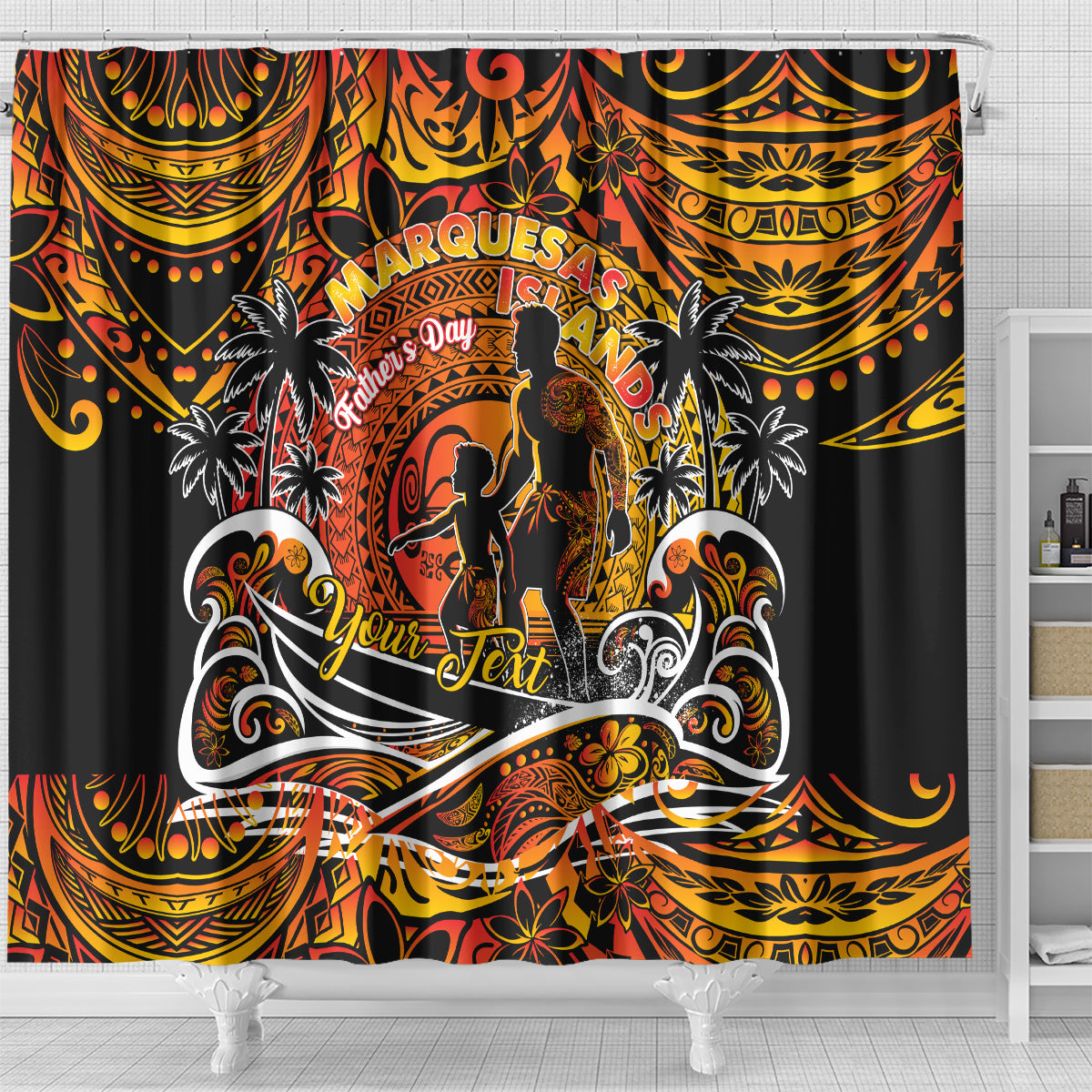 Father's Day Marquesas Islands Shower Curtain Special Dad Polynesia Paradise