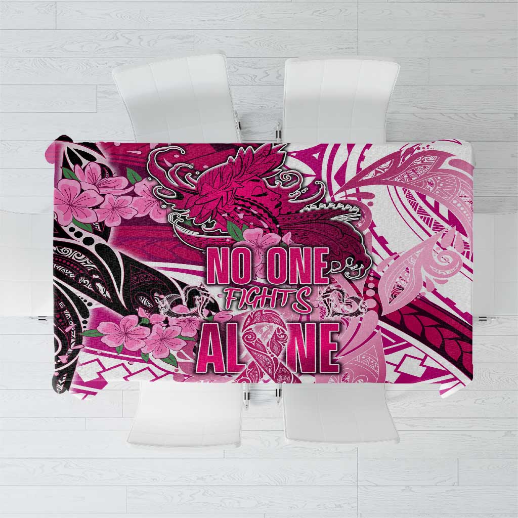 Breast Cancer Awareness Hawaii Tablecloth Polynesia Girl Nobody Fights Alone DT02 Pink - Polynesian Pride