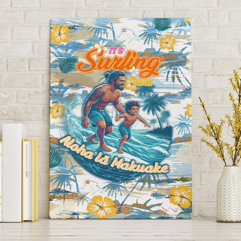 Hawaii Father's Day It's Surfing Time Canvas Wall Art Aloha Lā Makuakane