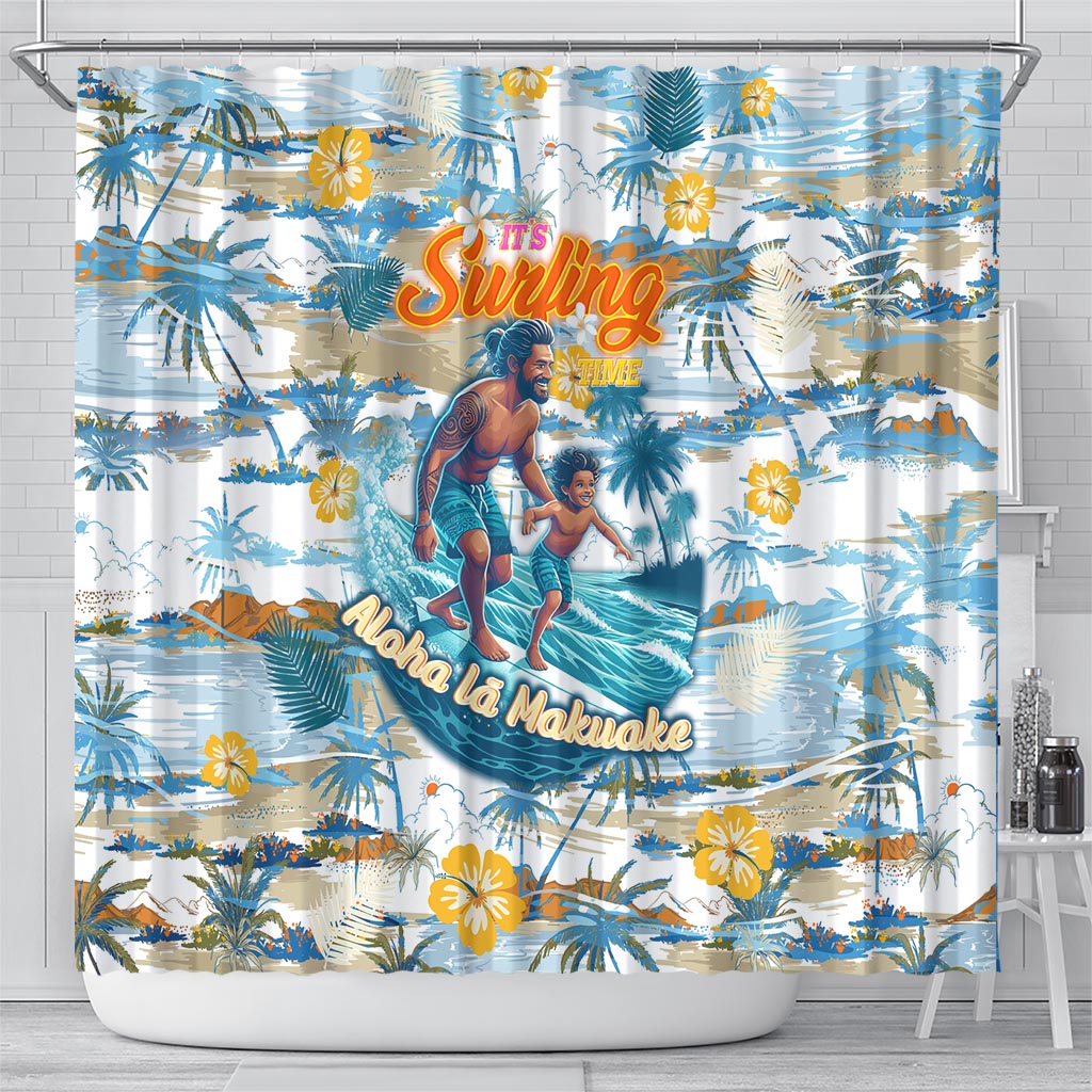 Hawaii Father's Day It's Surfing Time Shower Curtain Aloha Lā Makuakane