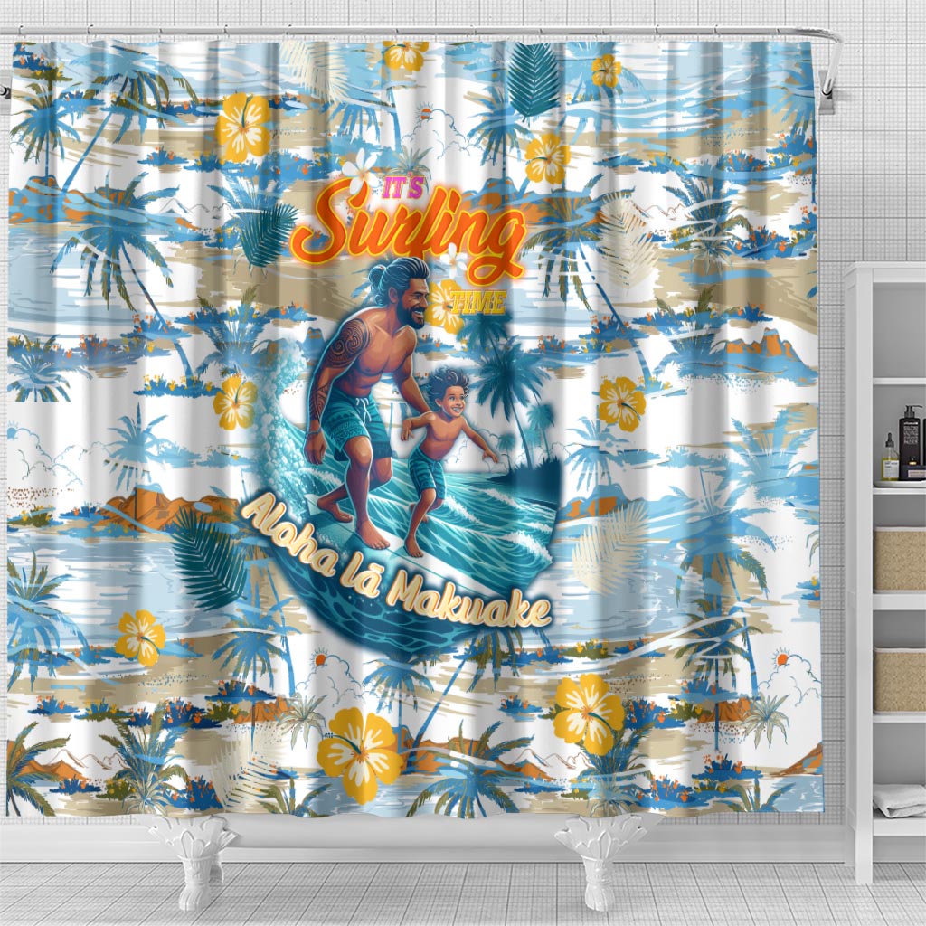 Hawaii Father's Day It's Surfing Time Shower Curtain Aloha Lā Makuakane