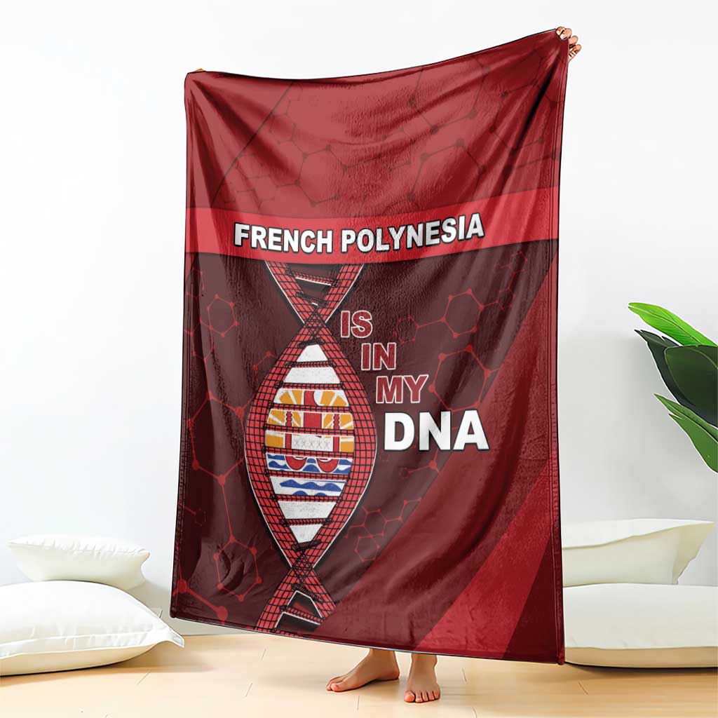 French Polynesia Is In My DNA Blanket - Polynesian Pride
