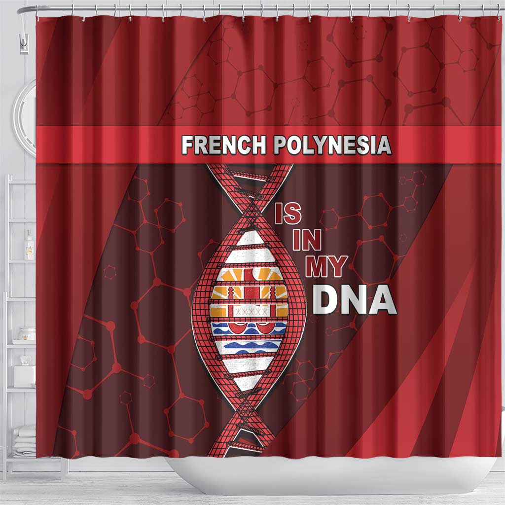 French Polynesia Is In My DNA Shower Curtain - Polynesian Pride