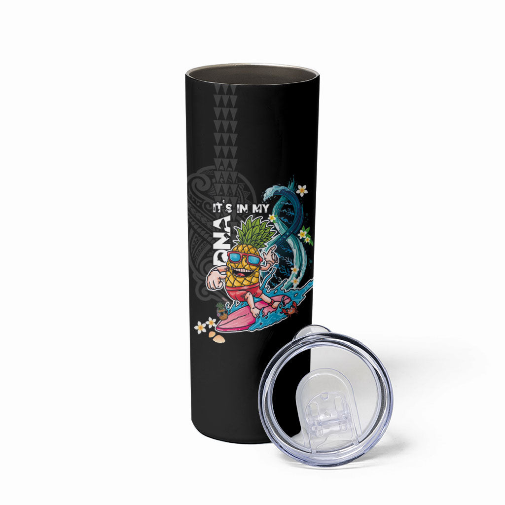 Hawaii Pineapple Surfing Skinny Tumbler It's in My DNA - Kakau and Polynesian Pattern LT03 - Polynesian Pride