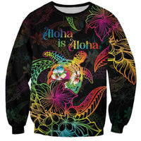Hawaii Pride Sweatshirt Aloha Is Aloha LT05 Unisex Colorful - Polynesian Pride