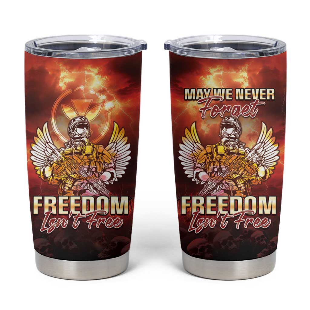 Hawaii Veterans Day Tumbler Cup May We Never Forget Freedom Isn't Free