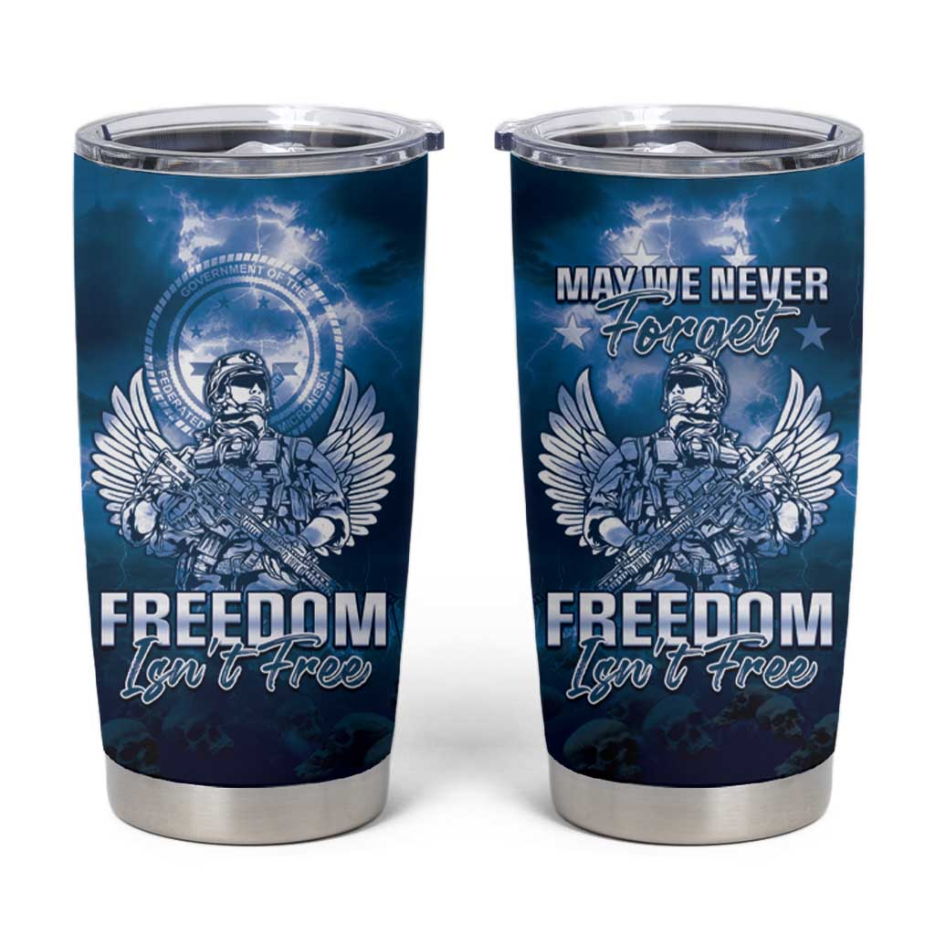 Federated States of Micronesia Veterans Day Tumbler Cup May We Never Forget Freedom Isn't Free