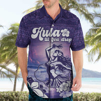 Aloha Hawaii Kauai Island Hawaiian Shirt Hula Till You Drop LT05 - Polynesian Pride