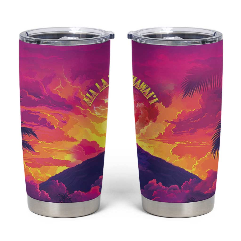 Hawaii Kilauea Volcano Tumbler Cup There Is Pele Goddess Of The Volcano - Polynesian Pride