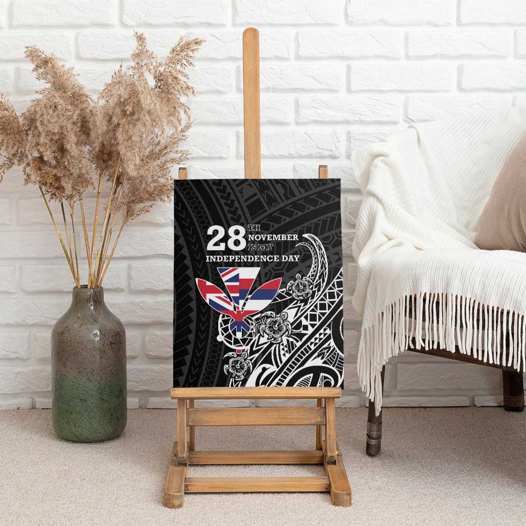 Hawaii November 28th Is My Independence Day Canvas Wall Art LT05 - Polynesian Pride