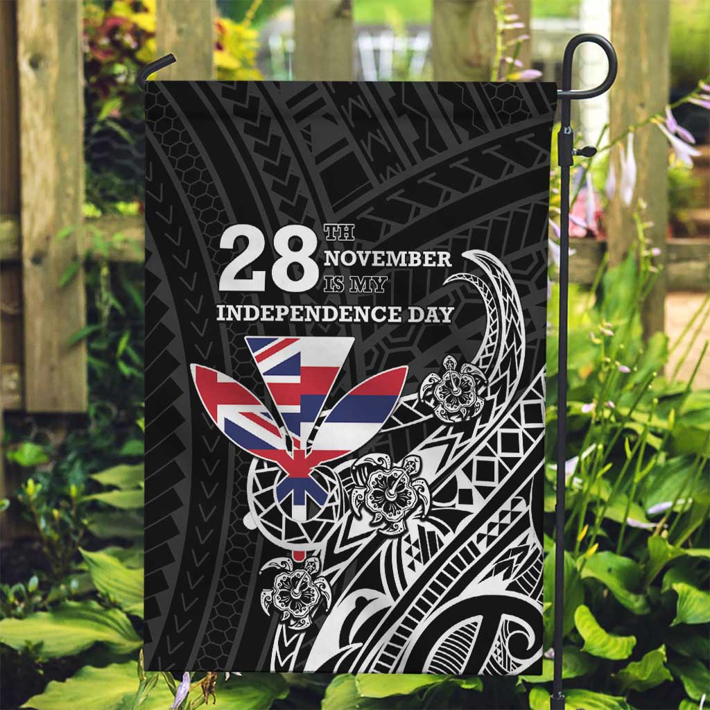 Hawaii November 28th Is My Independence Day Garden Flag LT05 Garden Flag Black - Polynesian Pride