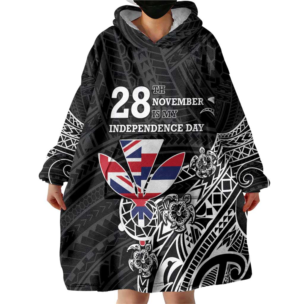 Hawaii November 28th Is My Independence Day Wearable Blanket Hoodie LT05 - Polynesian Pride