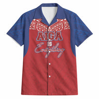 Aiga Samoa Hawaiian Shirt Aiga Is Everything LT05 Red - Polynesian Pride