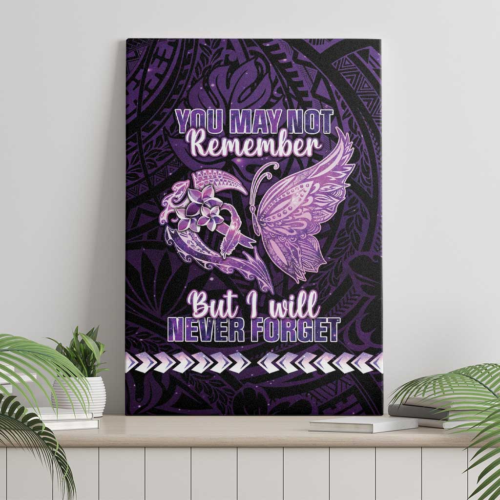 Alzheimer's Awareness Canvas Wall Art You May Not Remember But I Will Never Forget LT05 - Polynesian Pride