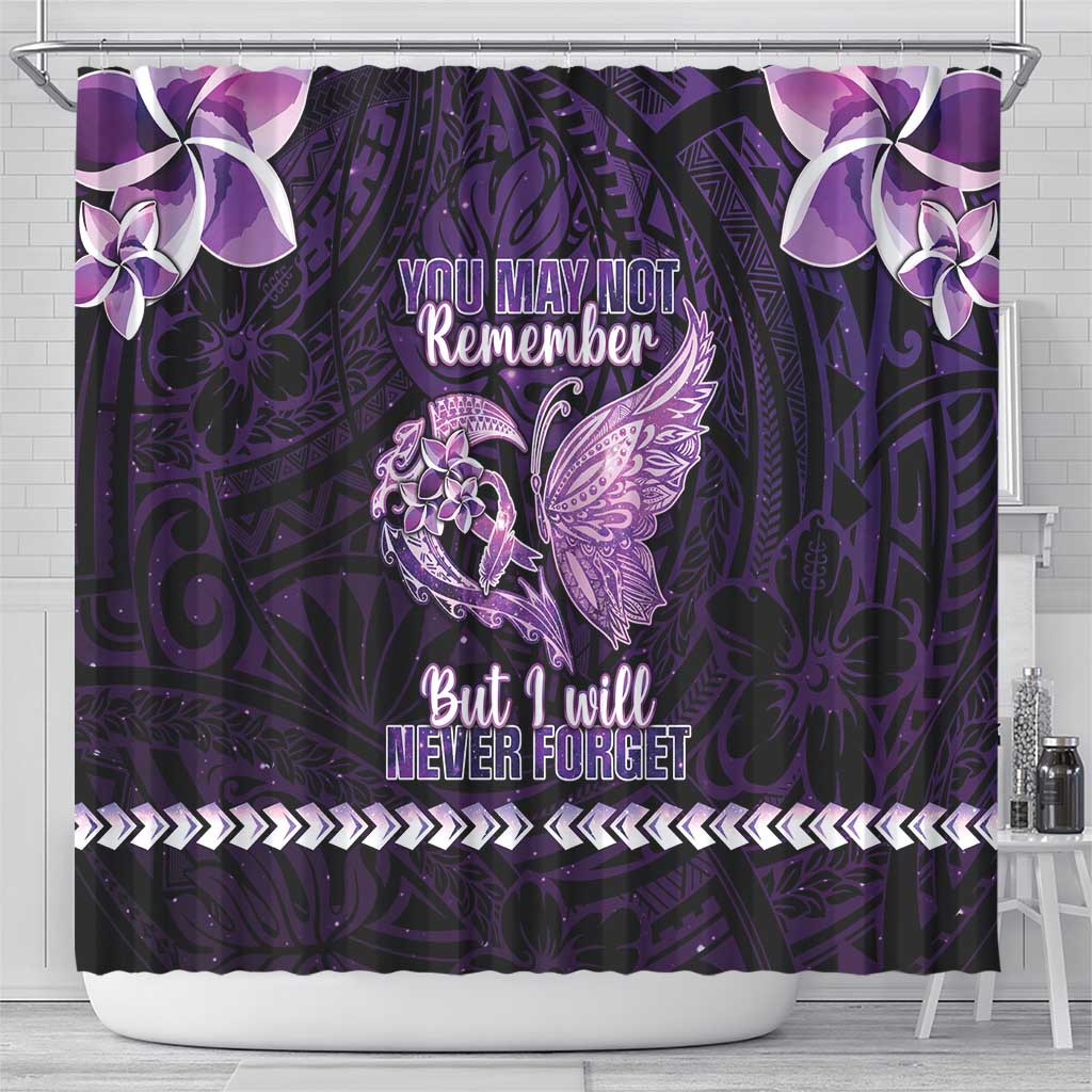 Alzheimer's Awareness Shower Curtain You May Not Remember But I Will Never Forget