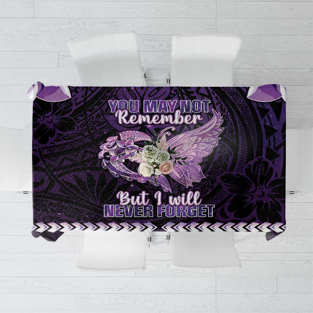 Alzheimer's Awareness Tablecloth You May Not Remember But I Will Never Forget LT05 Purple - Polynesian Pride