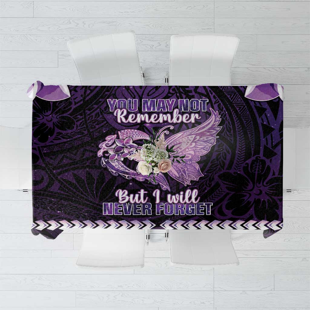 Alzheimer's Awareness Tablecloth You May Not Remember But I Will Never Forget