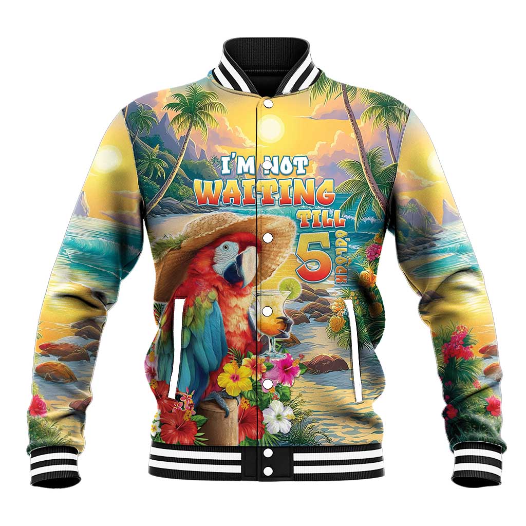 Hawaii Parrot Baseball Jacket Im Not Waiting Till 5 Oclock LT05 Unisex Colorful - Polynesian Pride