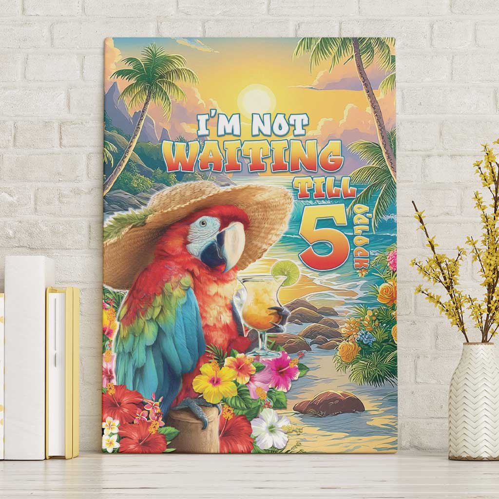 Hawaii Parrot Canvas Wall Art Im Not Waiting Till 5 Oclock LT05 Without Frame Colorful - Polynesian Pride