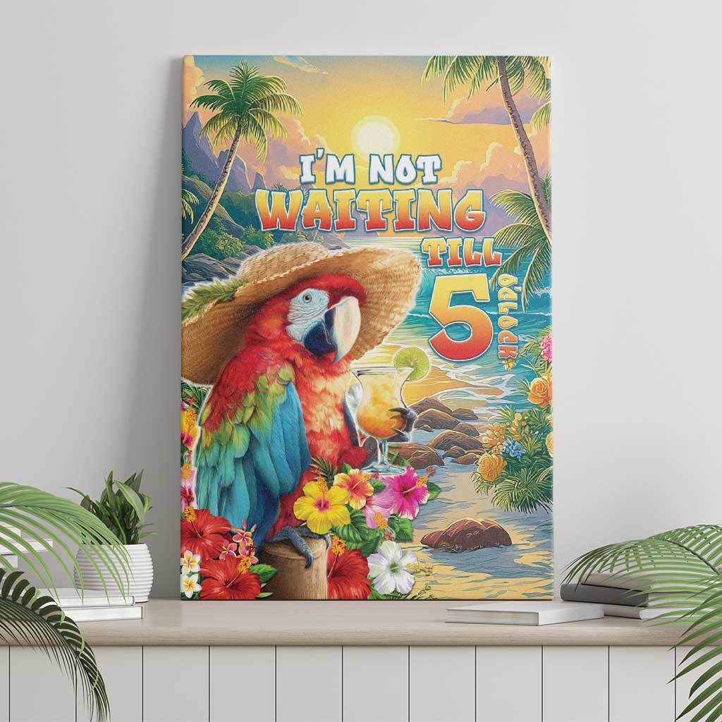 Hawaii Parrot Canvas Wall Art Im Not Waiting Till 5 Oclock LT05 - Polynesian Pride