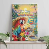 Hawaii Parrot Canvas Wall Art Im Not Waiting Till 5 Oclock LT05 - Polynesian Pride