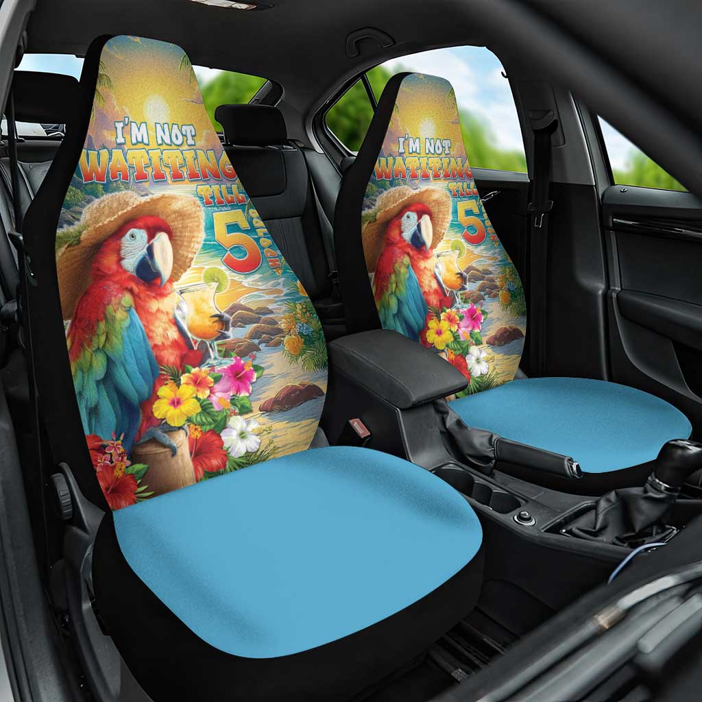 Hawaii Parrot Car Seat Cover Im Not Waiting Till 5 Oclock - Polynesian Pride
