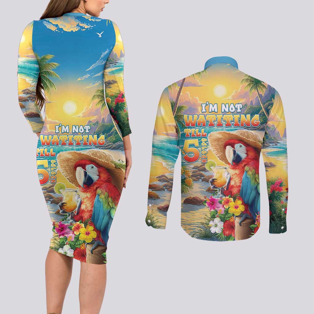 Hawaii Parrot Couples Matching Long Sleeve Bodycon Dress and Long Sleeve Button Shirt Im Not Waiting Till 5 Oclock - Polynesian Pride